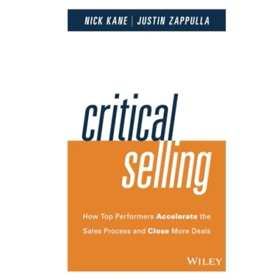 Abbildung von Critical Selling: How Top Performers Accelerate the Sales Process and Close More Deals