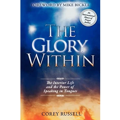 Abbildung von the Glory Within: Interior Life and Power of Speaking in Tongues
