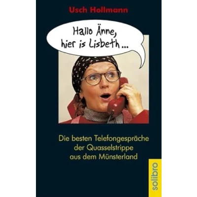 Abbildung von Hallo Änne, hier is Lisbeth... Die besten Telefongespräche der Quasselstrippe aus dem Münsterland