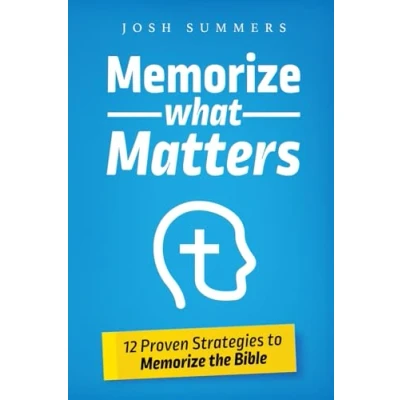 Abbildung von Memorize What Matters: 12 Proven Strategies to the Bible