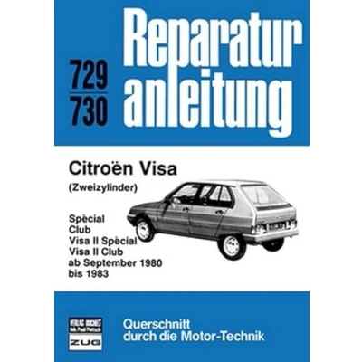 Abbildung von Citroen Visa (Zweizylinder) ab September 1980 1983: Special/Club/Visa II Special/Visa Club // Reprint der 8. Auflage 1984 (Reparaturanleitungen)
