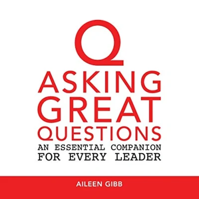 Abbildung von Asking Great Questions: An Essential Companion FOR Every Leader (CONVERSATION TOOLS LIFE AND LEADERSHIP)