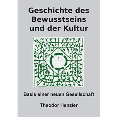 Abbildung von Geschichte des Bewusstseins und der Kultur: Basis einer neuen Gesellschaft