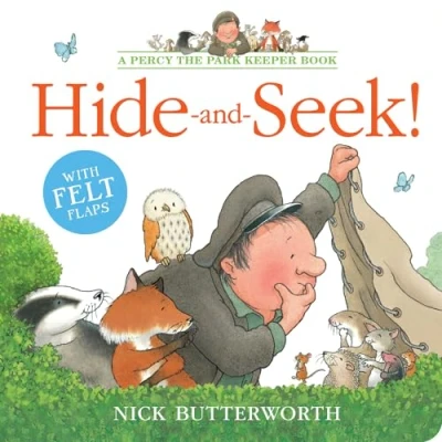 Abbildung von Hide and Seek!: A fun, new illustrated board book with felt flaps, perfect for babies toddlers (Percy the Park Keeper)