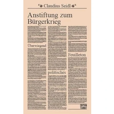 Abbildung von Anstiftung zum Bürgerkrieg: Überwiegend politisches Feuilleton (Critica Diabolis)