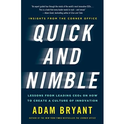 Abbildung von QUICK AND NIMBLE: Lessons from Leading CEOs on How to Create a Culture of Innovation