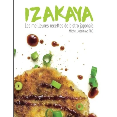Abbildung von IZAKAYA Les meilleures recettes de bistro japonais