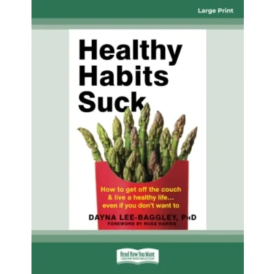 Abbildung von Healthy Habits Suck: How To Get Off the Couch and Live a Life? Even If You Don&#039;t Want To: Lifeâ
