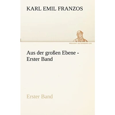 Abbildung von Aus der großen Ebene Erster Band: Band (TREDITION CLASSICS)