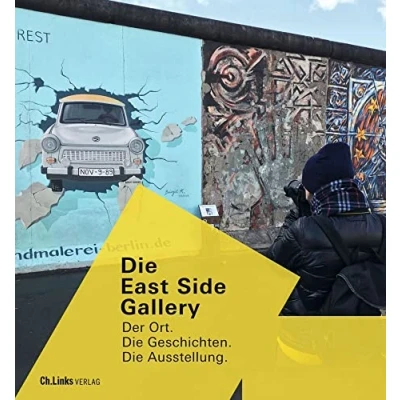 Abbildung von Die East Side Gallery: der Ort. Geschichten. Ausstellung (Veröffentlichungen Stiftung Berliner Mauer, Band 15)