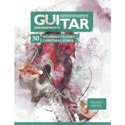Abbildung von Guitar Arrangements 30 Weihnachtslieder / Christmas Songs: + Sounds online