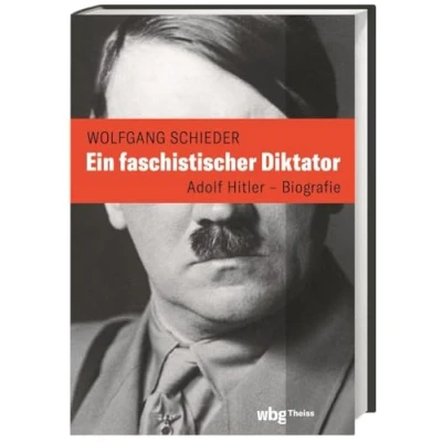 Abbildung von Ein faschistischer Diktator. Adolf Hitler Biografie: Die Biografie
