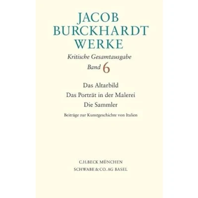 Abbildung von Werke, 27 Bde., Bd.6, Das Altarbild, Porträt in der Malerei, Die Sammler: Beiträge zur Kunstgeschichte von Italien