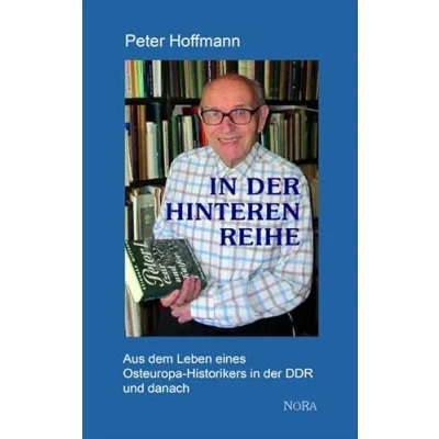 Abbildung von in der hinteren Reihe: Aus dem Leben eines Osteuropa Historikers DDR und danach
