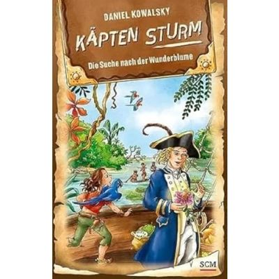 Abbildung von Käpten Sturm Die Suche nach der Wunderblume (Käpten Sturm, 2, Band 2)