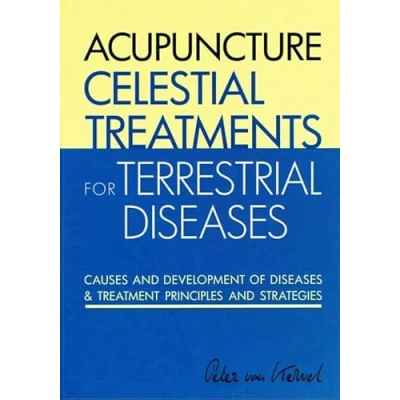 Abbildung von Acupuncture Celestial Treatments for Terrestrial Diseases: causes and Development of Diseases &amp; Treatment Principles Strategies