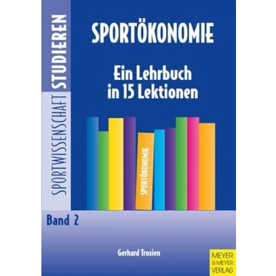 Abbildung von Sportökonomie: Ein Lehrbuch in 15 Lektionen (Sportwissenschaft studieren)