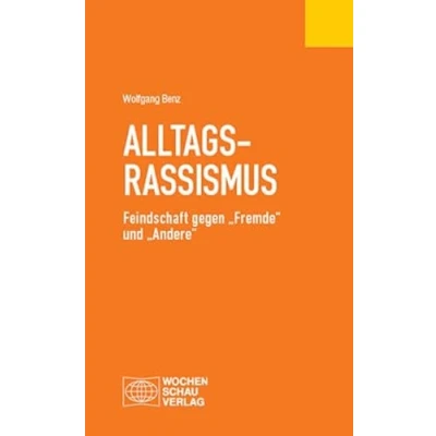 Abbildung von Alltagsrassismus: Feindschaft gegen „Fremde“ und „Andere“ (Politisches Fachbuch)