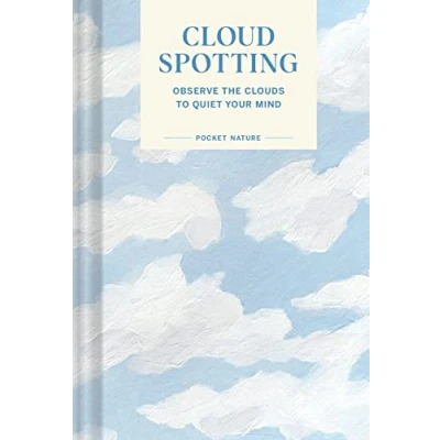 Abbildung von Pocket Nature Series: Cloud Spotting: Observe the Clouds to Quiet Your Mind