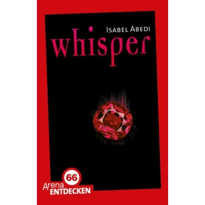 Abbildung von Whisper: Limitierte Jubiläumsausgabe: Ausgezeichnet mit dem Jugendliteraturpreis Segeberger Feder 2006 und ersten Preis der Moerser ... 2006, Kategorie Jugendlichen