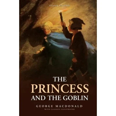 Abbildung von The Princess and Goblin: by George MacDonald with Classics Illustrated
