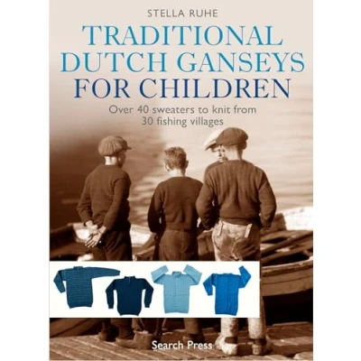 Abbildung von Traditional Dutch Ganseys for Children: Over 40 Sweaters to Knit from 30 Fishing Villages