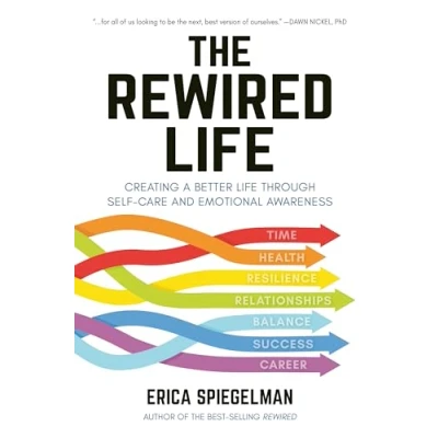 Abbildung von The Rewired Life: Creating a Better Life through Self Care and Emotional Awareness