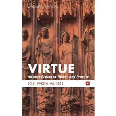Abbildung von Virtue: An Introduction to Theory and Practice (Cascade Companions, Band 29)