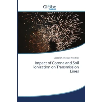 Abbildung von Impact of Corona and Soil Ionization on Transmission Lines