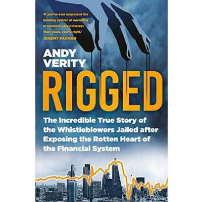 Abbildung von Rigged: the Incredible True Story of Whistleblowers Jailed After Exposing Rotten Heart Financial System