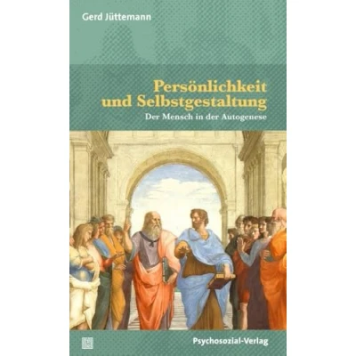 Abbildung von Persönlichkeit und Selbstgestaltung: der Mensch in Autogenese (Diskurse Psychologie)