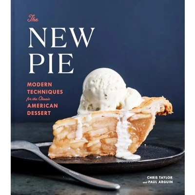 Abbildung von the New Pie: Modern Techniques for Classic American Dessert: A Baking Book
