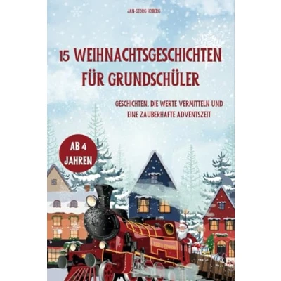 Abbildung von 15 Weihnachtsgeschichten für Grundschüler: Geschichten, die Werte vermitteln und eine zauberhafte Adventszeit