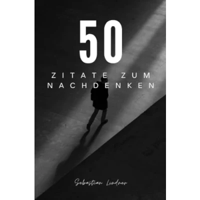 Abbildung von 50 Zitate zum Nachdenken 2024: Die besten