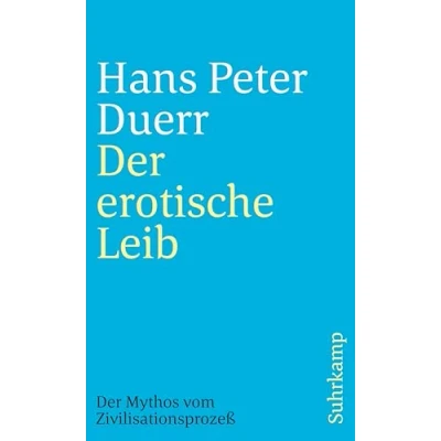 Abbildung von Der Mythos vom Zivilisationsprozeß: Band 4: erotische Leib (Der Zivilisationsprozess)