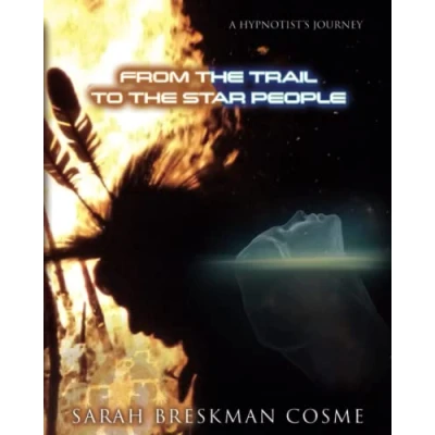 Abbildung von A HYPNOTIST’S JOURNEY FROM THE TRAIL TO STAR PEOPLE