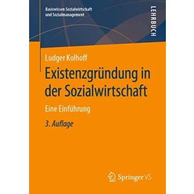 Abbildung von Existenzgründung in der Sozialwirtschaft: Eine Einführung (Basiswissen Sozialwirtschaft und Sozialmanagement)