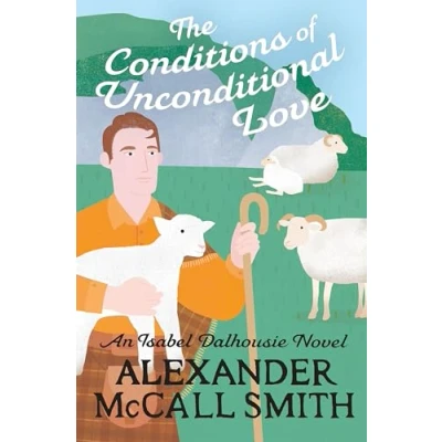 Abbildung von The Conditions of Unconditional Love (Isabel Dalhousie Novels)