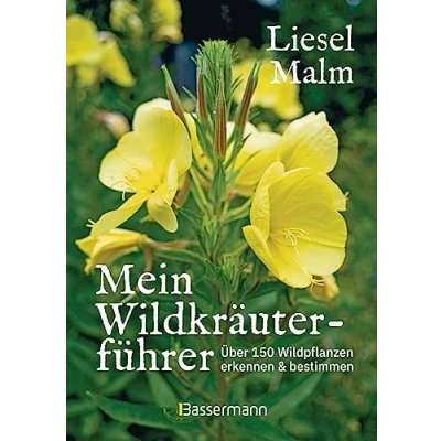Abbildung von Mein Wildkräuterführer. Über 150 Wildpflanzen sammeln, erkennen &amp; bestimmen.: Naturführer mit vielen Rezepten und Eintragmöglichkeiten, z.B. für Fundstellen