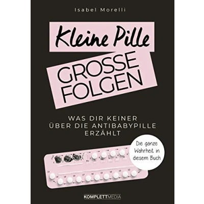 Abbildung von Kleine Pille, große Folgen: Was dir keiner über die Antibabypille erzählt