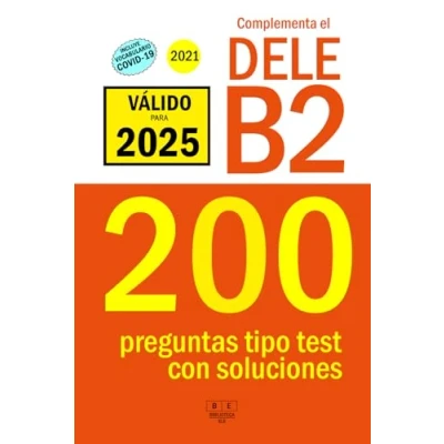 Abbildung von Complementa el DELE B2 2021 200 preguntas tipo test con soluciones: Para repasar la gramática y léxico del nivel de español. Incluye vocabulario COVID. (Biblioteca ELE, Band 5)