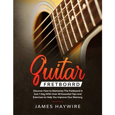 Abbildung von Guitar Fretboard: Discover How to Memorize The Fretboard in Just 1 Day With Over 40 Essential Tips and Exercises Help You Improve Your Memory