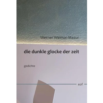 Abbildung von die dunkle glocke der zeit: Gedichte (edition offenes feld)