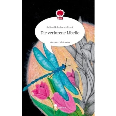 Abbildung von Die verlorene Libelle. Life is a Story story.one