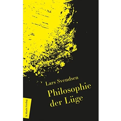 Abbildung von Philosophie der Lüge: Begriff und Ethik ihre Rolle in Politik (Neue Philosophie)