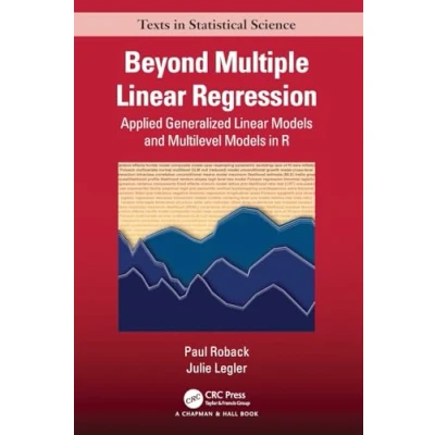 Abbildung von Beyond Multiple Linear Regression: Applied Generalized Models And Multilevel in R (Chapman &amp; Hall/Crc Texts Statistical Science)