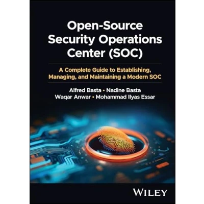 Abbildung von Open source Security Operations Center: a Complete Guide to Establishing, Managing, and Maintaining Modern Soc