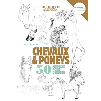 Abbildung von Dessiner chevaux et poneys : 50 modèles pour débuter: débuter le dessin