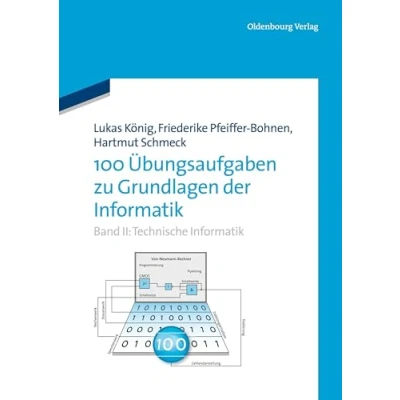 Abbildung von Technische Informatik (100 Übungsaufgaben zu Grundlagen der Informatik, Band 2)