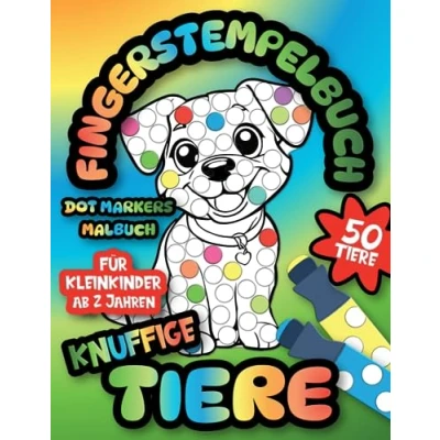 Abbildung von Fingerstempelbuch Dot Markers Malbuch Knuffige Tiere für Kleinkinder ab 2 Jahren 50 Tiere: Punktmarker Aktivitätsbuch, Kreatives Ausmalen von süßen Tiermotiven Vorschulkinder